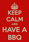 KEEP CALM HAVE A BBQ