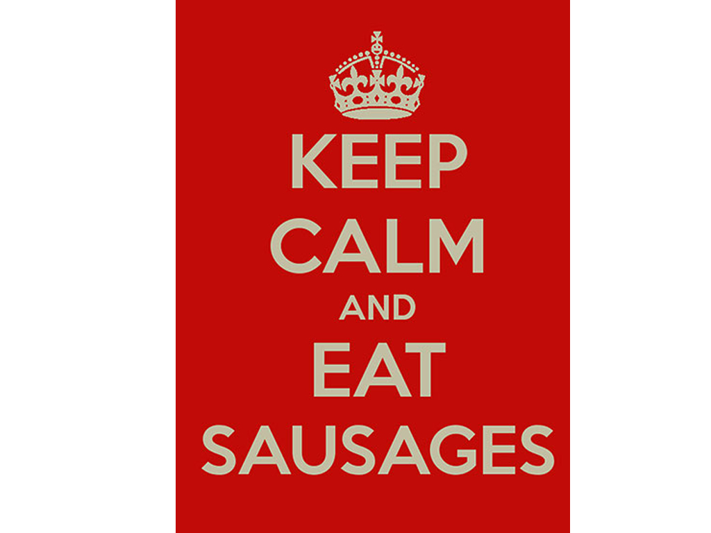 KEEP CALM EAT SAUSAGES