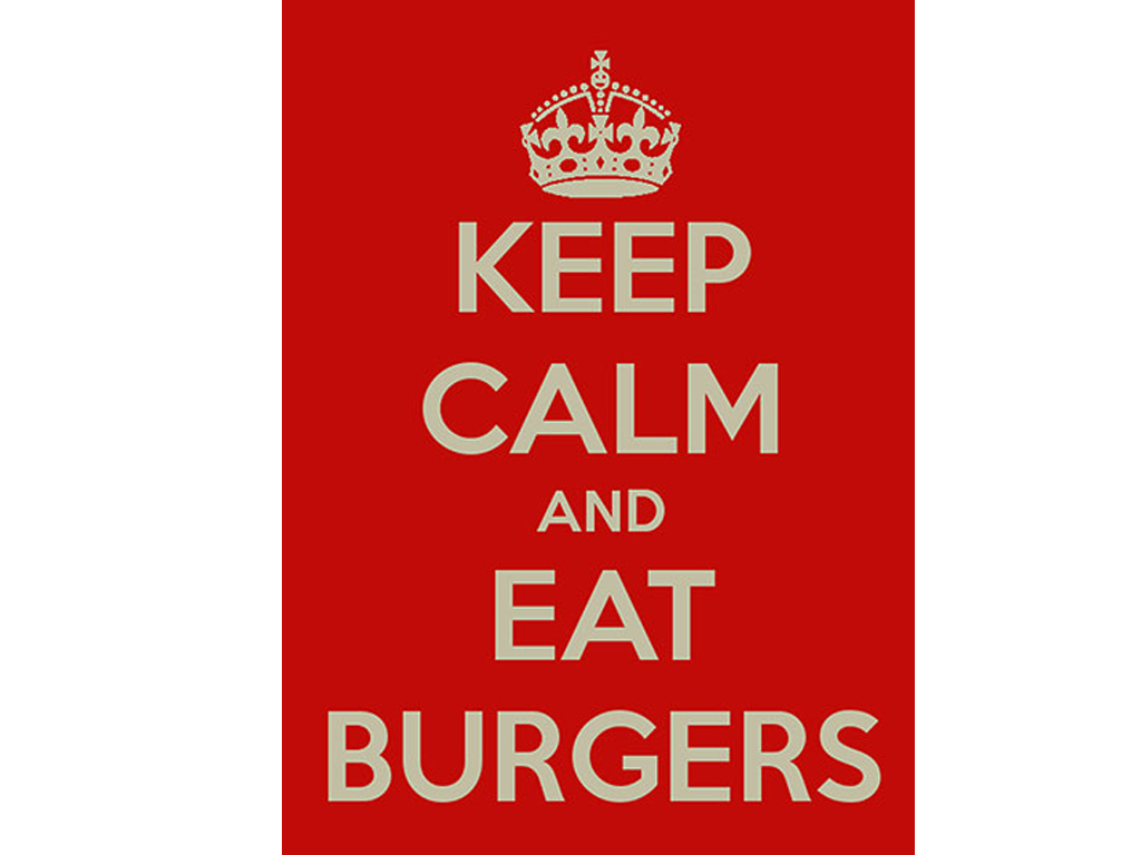 KEEP CALM EAT BURGERS