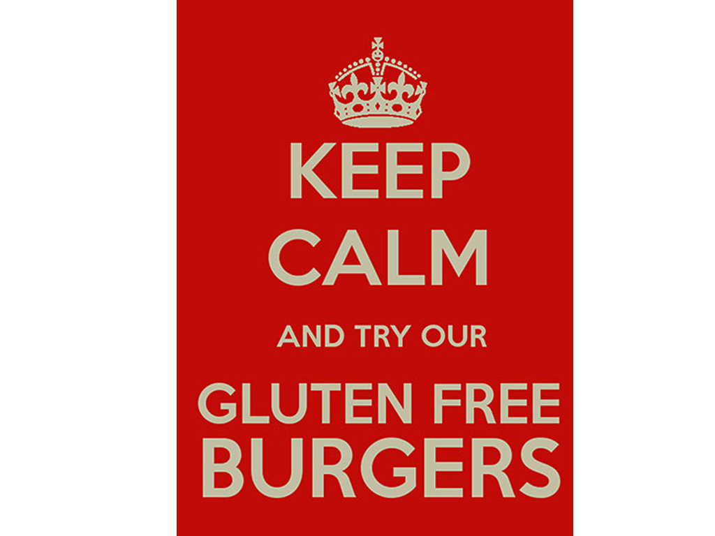 KEEP CALM TRY GLUTEN FREE BURGERS